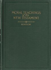 1928 ~ Moral Teachings of the New Testament ~ Milton Bennion ~ First Edition