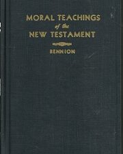 1945 ~ Moral Teachings of the New Testament ~ Milton Bennion ~ 2nd Edition