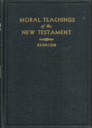 1945 ~ Moral Teachings of the New Testament ~ Milton Bennion ~ 2nd Edition