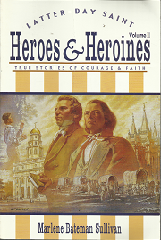 Latter-Day Saint Heroes & Heroines: Volume 2 – Marlene Bateman Sullivan – 193228009x