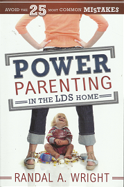 Power Parenting in the LDS Home – Randal A. Wright – 9781462113798