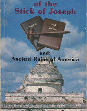 The Trial of the Stick of Joseph and: Ancient Ruins of America – Jack H. West — Softcover