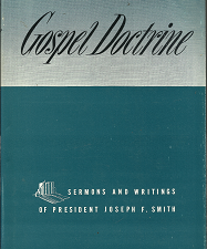 Gospel Doctrine (1971) ~ by Joseph F. Smith