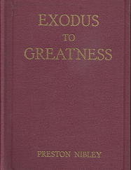 Exodus to Greatness: The Story of The Mormon Migration - Preston Nibley - Hardbound