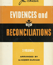 Evidences and Reconciliations: 3 Volumes-in-One — (1976) ~ by John A. Widtsoe — Hardbound