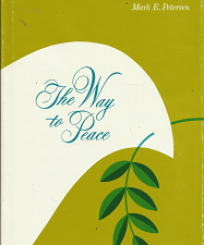 The Way to Peace (1971) ~by Mark E. Petersen