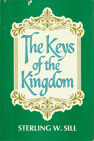 The Keys of the Kingdom — Sterling W. Sill — Hardbound