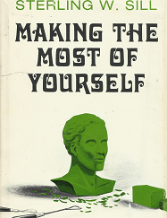 Making the Most of Yourself - Sterling W. Sill --- Hardbound