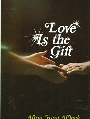Love Is The Gift[Signed] – Afton Grant Affleck – 088494316X
