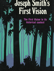 Joseph Smith’s First Vision: The First Vision in its Historical Context – Milton V. Backman