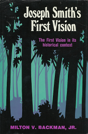 Joseph Smith’s First Vision: The First Vision in its Historical Context – Milton V. Backman
