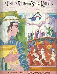 A Child’s Story of the Book of Mormon (4 Volumes in 1) (1987) ~ by Deta Petersen Neeley