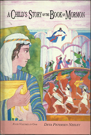 A Child’s Story of the Book of Mormon (4 Volumes in 1) (1987) ~ by Deta Petersen Neeley