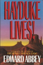 Haydke Lives! ~ Edward Abbey ~ Hardbound ~ ISBN: 9780316004114