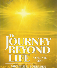 The Journey Beyond Life: Volume One – Michele R. Sorensen & David R. Willmore – 091061315X