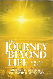 The Journey Beyond Life: Volume One – Michele R. Sorensen & David R. Willmore – 091061315X