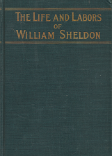 The Life and Labors of William Sheldon (1902) – by Lucy Sheldon