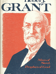 Heber J. Grant: Man of Steel, Prophet of God - Francis M. Gibbons - 877477558
