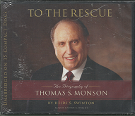 To The Rescue: The Biography of Thomas S. Monson (Audio C.D.’s) (2010) ~ by Heidi S. Swinton