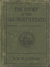 The Story of the Old North State[1906] – R.D.W. Connor