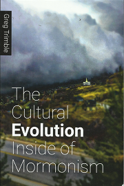 The Cultural Evolution inside of Mormonism – Greg Trimble – 9780692066188