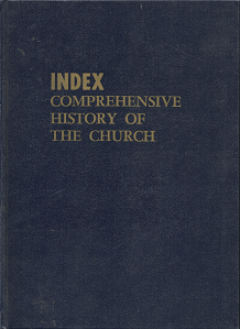 Index: Comprehensive History of the Church – B.H. Roberts