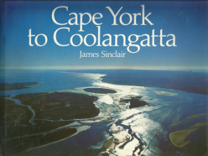 Cape York to Coolangatta – James Sinclair – 0701613327