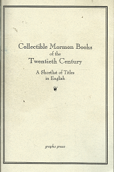 Collectible Mormon Books of the Twentieth Century: A Shortlist of Titles in English (1996) ~ by Richard L. Saunders