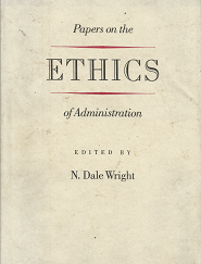 Papers on the Ethics of Administration[Signed] - N. Dale Wright - 0887069614c