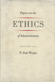 Papers on the Ethics of Administration[Signed] – N. Dale Wright – 0887069614c
