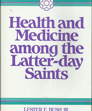 Health and Medicine Among the Latter-day Saints – Lester E. Bush, Jr. – 0824512197