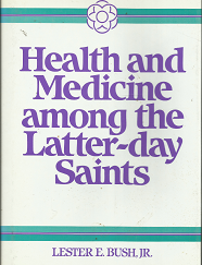 Health and Medicine Among the Latter-day Saints – Lester E. Bush, Jr. – 0824512197