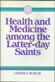 Health and Medicine Among the Latter-day Saints – Lester E. Bush, Jr. – 0824512197