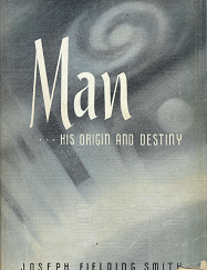 Man... His Origin and Destiny - Joseph Fielding Smith