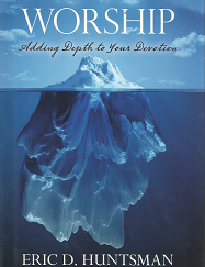 Worship: Adding Depth to your Devotion - Eric D. Huntsman - 9781629720982