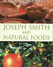 Joseph Smith and Natural Foods – John Heinerman – 1555175031