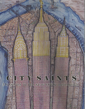 City Saints: Mormons in the New York Metropolis (2004) ~ by the New York New York Stake LDS History Committe; Edited by Scott Tiffany