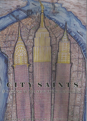 City Saints: Mormons in the New York Metropolis (2004) ~ by the New York New York Stake LDS History Committe; Edited by Scott Tiffany