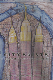 City Saints: Mormons in the New York Metropolis (2004) ~ by the New York New York Stake LDS History Committe; Edited by Scott Tiffany