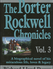 The Porter Rockwell Chronicles: Vol. 3 (2001) ~ by Richard Lloyd Dewey