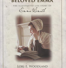 Beloved Emma: The Illustrated Life Story of Emma Smith – Lori E. Woodland – 9781590388280