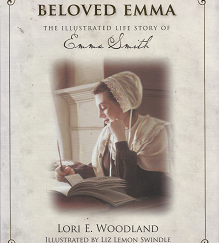 Beloved Emma: The Illustrated Life Story of Emma Smith - Lori E. Woodland - 9781590388280
