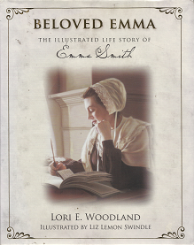Beloved Emma: The Illustrated Life Story of Emma Smith – Lori E. Woodland – 9781590388280