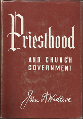 Priesthood and Church Government (1963) ~ by John A. Widtsoe