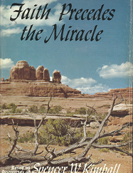 Faith Precedes The Miracles - Spencer W. Kimball - 0877474907