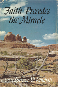 Faith Precedes The Miracles – Spencer W. Kimball – 0877474907