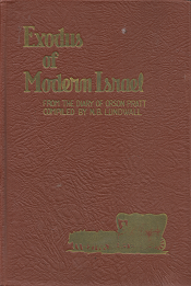 Exodus of Modern Israel From the Diary of Orson Pratt — Compiled by N.B. Lundwall — Hardbound