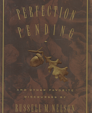 Perfection Pending – Russell M. Nelson – 1573454052