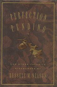Perfection Pending – Russell M. Nelson – 1573454052
