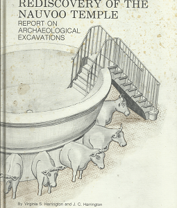 Rediscovery of the Nauvoo Temple: Report on Archaeological Excavations (1971) ~ by Virginia S. Harrington, and J. C. Harrington — Hardbound